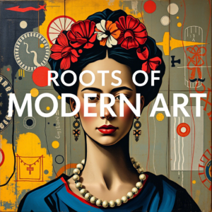 Uncovering the Roots of Modern Art