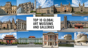 top 10 global art museums and galleries